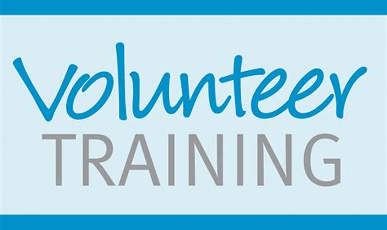Volunteer Training: A Comprehensive Guide