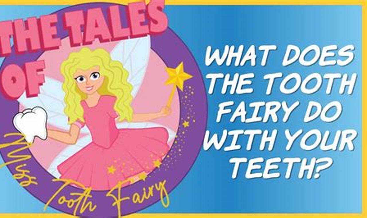 Discover the Magical Secrets: Unraveling the Enigma of Tooth Fairies and Their Dental Delights