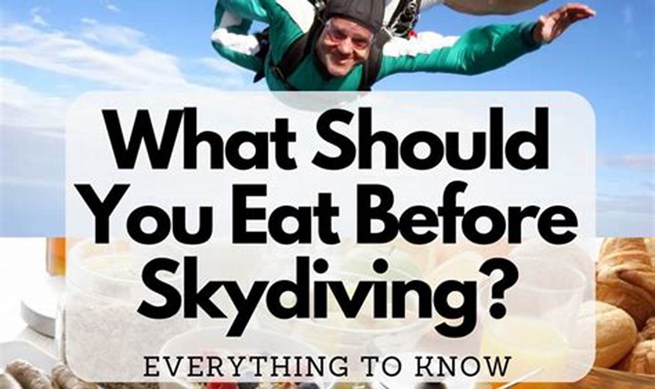 Fuel Your Jump: Pre-Skydiving Nutrition for an Exhilarating Experience