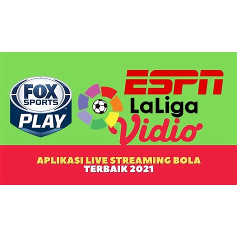 aplikasi streaming bola terbaik indonesia