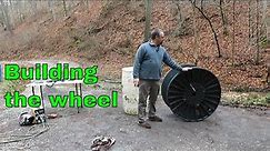 Water Wheel Build -The Wheel