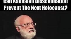 Can Kabbalah Dissemination Prevent the Next Holocaust?