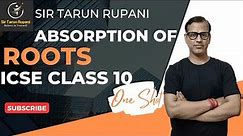 Absorption By Roots One Shot | Absorption By Roots ICSE Class 10 | @sirtarunrupani​