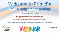 PrimeRx™ Refill Management Training Webinar, Tuesday, July 28, 2020