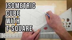 How to Draw an Isometric Cube with a T-Square