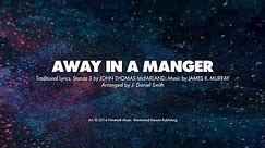 AWAY IN A MANGER - SATB (piano track + lyrics)
