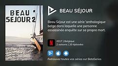 Où regarder les épisodes de Beau Séjour en streaming complet ?