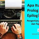 Apa itu Prolog dan Epilog dalam Menulis?