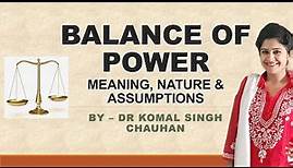 Balance of Power - Meaning, Nature and Assumptions I शक्ति संतुलन