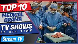 Top 10 Medical Drama TV Shows of All Time