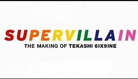 Supervillain: The Making of Tekashi 6ix9ine "Trailer"