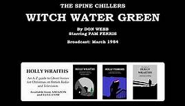 The Spine Chillers: 5. Witch Water Green, starring Pam Ferris
