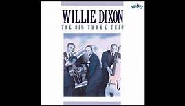 Willie Dixon - Tell That Woman - The Big Three Trio