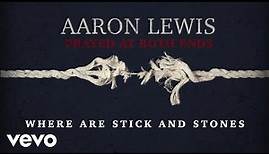 Aaron Lewis - Sticks And Stones (Lyric Video)