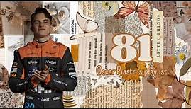 81 Oscar Piastri Playlist Vol. 1