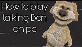 How To Get Talking Ben & Talking Tom On PC