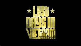 Last Days in Vietnam Trailer