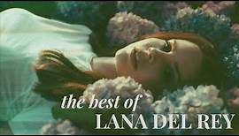 The best of Lana Del Rey