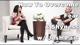 How to Overcome Fear & Shyness with Josh Pais