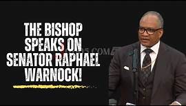 The Bishop Speaks on Raphael Warnock!