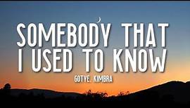 Somebody That I Used To Know - Gotye (Lyrics) ft. Kimbra