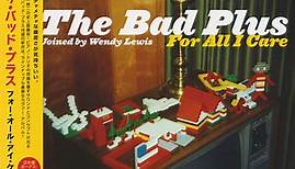 The Bad Plus Joined by Wendy Lewis - For All I Care