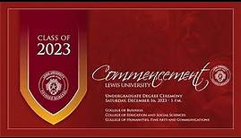 Afternoon Undergraduate Commencement Ceremony - Lewis University - December 16, 2023