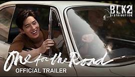 ONE FOR THE ROAD | OFFICIAL TRAILER
