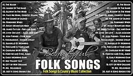 The Best Of Folk Songs & Country Songs Collection | Beautiful Folk Songs