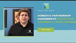 What is a domestic partnership agreement and why should I get one?
