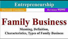 Family Business, Characteristics of family business, type of family business, entrepreneurship bba