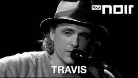 Travis - Last Train (live bei TV Noir)