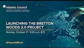 Launching the Bretton Woods 2.0 project