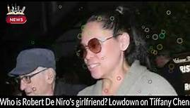 Robert De Niro's Girlfriend Revealed: Get to Know Tiffany Chen