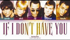 Backstreet Boys - If I Don't Have You (Color Coded Lyrics)