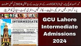 GC University Lahore Intermediate Admission 2024 | Complete Guide & Application Process 2024