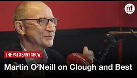 Martin O'Neill on Brian Clough, George Best, and representing Northern Ireland