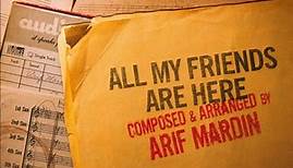 Arif Mardin - All My Friends Are Here