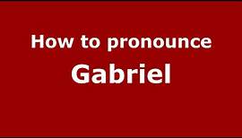 How to Pronounce Gabriel - PronounceNames.com