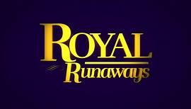 Royal Runaways: Official Trailer