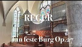 Max Reger (1873 - 1916) - Fantasie über den Choral "Ein' feste Burg ist unser Gott" Op.27 - LIVE