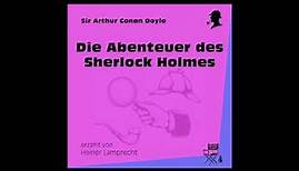 Die Abenteuer des Sherlock Holmes (Komplettes Hörbuch - 1 von 2) - Sir Arthur Conan Doyle