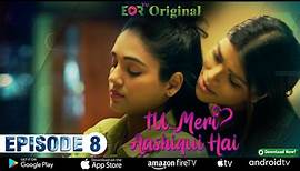 I Love Us 03 Episode 08 | Tu Meri Aashiqui hai | LGBTQ Romantic Web Series | EORTV Originals