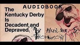 The Kentucky Derby is Decadent and Depraved: Audiobook