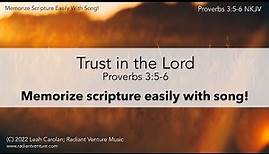 Trust in the Lord (Proverbs 3:5-6 NKJV) - Memorize Scripture Easily with Song!
