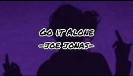 Go it alone -JoeJonas- // lyrics