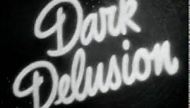 Dark Delusion - (Original Trailer)