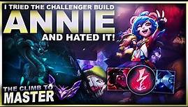 I TRIED THE CHALLENGER ANNIE BUILD AND I HATED IT! | League of Legends