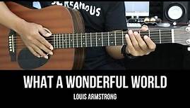 What a Wonderful World - Louis Armstrong | EASY Guitar Tutorial with Chords / Lyrics