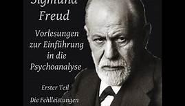 Sigmund Freud Vorlesungen zur Einführung in die Psychoanalyse Teil 1 Fehlleistungen - Einleitung